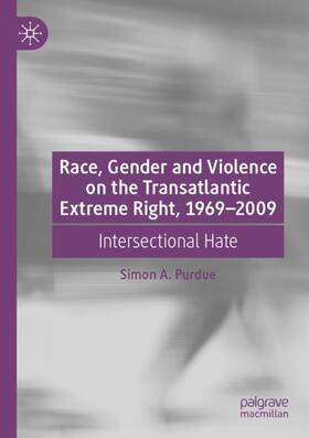 Race, Gender and Violence on the Transatlantic Extreme Right, 1969¿2009