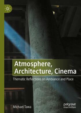 Atmosphere, Architecture, Cinema