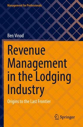 Revenue Management in the Lodging Industry