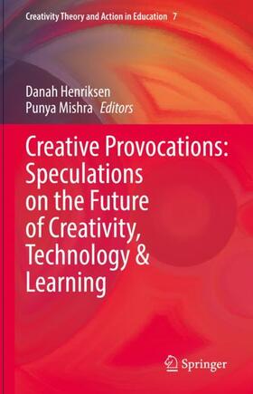 Creative Provocations: Speculations on the Future of Creativity, Technology & Learning