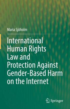 International Human Rights Law and Protection Against Gender-Based Harm on the Internet