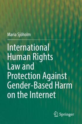 International Human Rights Law and Protection Against Gender-Based Harm on the Internet