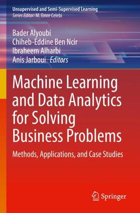 Machine Learning and Data Analytics for Solving Business Problems