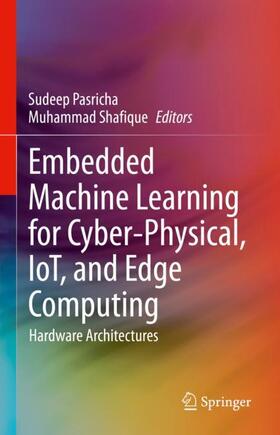 Embedded Machine Learning for Cyber-Physical, IoT, and Edge Computing