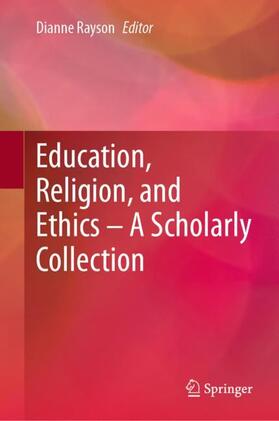 Education, Religion, and Ethics ¿ A Scholarly Collection