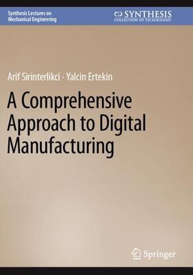 A Comprehensive Approach to Digital Manufacturing