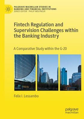 Fintech Regulation and Supervision Challenges within the Banking Industry