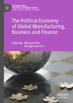 The Political Economy of Global Manufacturing, Business and Finance