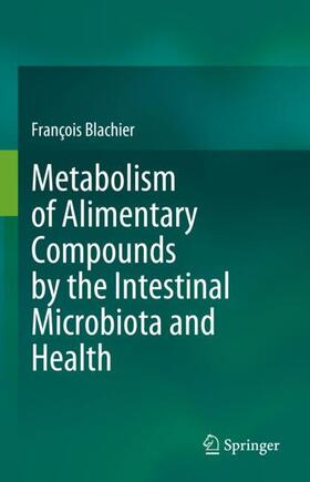 Metabolism of Alimentary Compounds by the Intestinal Microbiota and Health