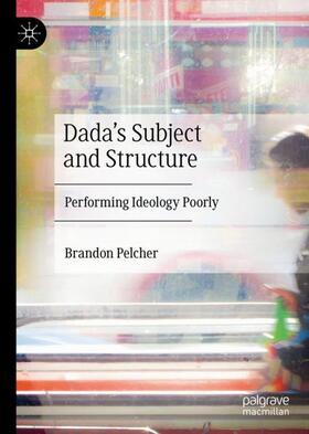 Dada's Subject and Structure