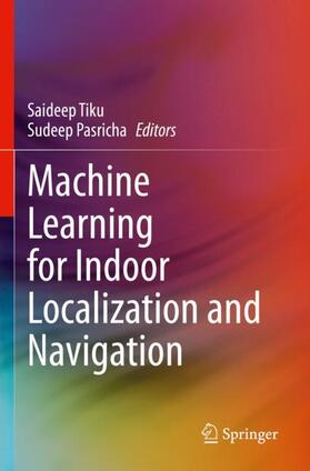 Machine Learning for Indoor Localization and Navigation