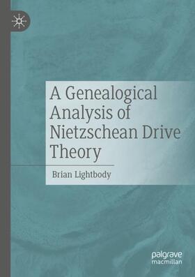 A Genealogical Analysis of Nietzschean Drive Theory