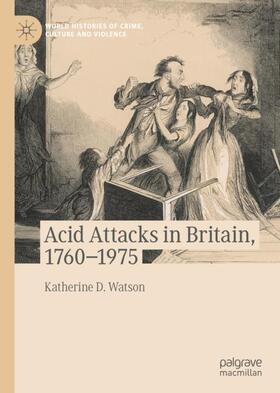 Acid Attacks in Britain, 1760¿1975