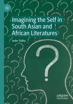 Imagining the Self in South Asian and African Literatures