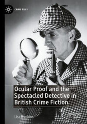 Ocular Proof and the Spectacled Detective in British Crime Fiction