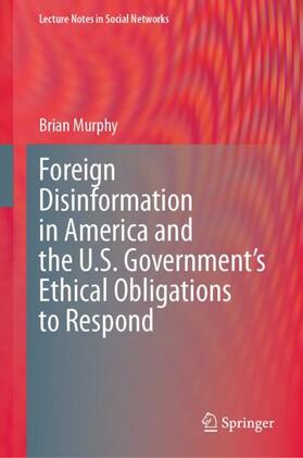 Foreign Disinformation in America and the U.S. Government¿s Ethical Obligations to Respond