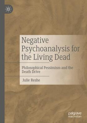 Negative Psychoanalysis for the Living Dead