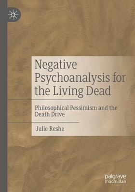 Negative Psychoanalysis for the Living Dead