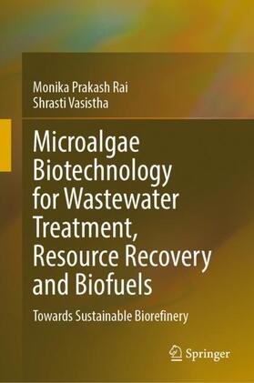 Microalgae Biotechnology for Wastewater Treatment, Resource Recovery and Biofuels