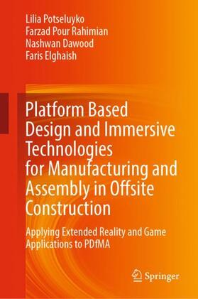 Platform Based Design and Immersive Technologies for Manufacturing and Assembly in Offsite Construction