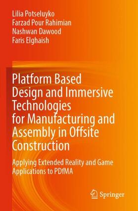 Platform Based Design and Immersive Technologies for Manufacturing and Assembly in Offsite Construction