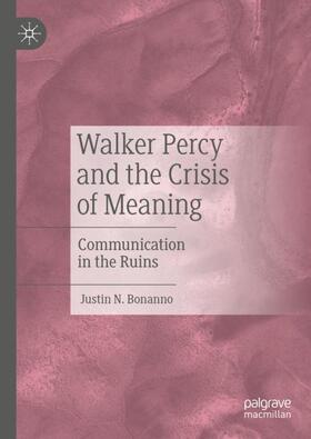 Walker Percy and the Crisis of Meaning