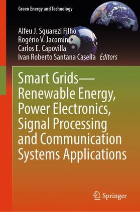 Smart Grids¿Renewable Energy, Power Electronics, Signal Processing and Communication Systems Applications