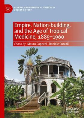 Empire, Nation-building, and the Age of Tropical Medicine, 1885¿1960