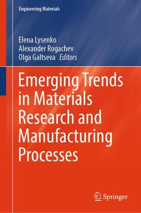 Emerging Trends in Materials Research and Manufacturing Processes