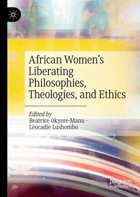 African Women¿s Liberating Philosophies, Theologies, and Ethics