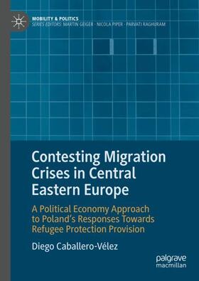 Contesting Migration Crises in Central Eastern Europe