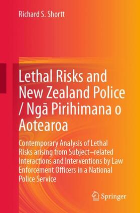 Lethal Risks and New Zealand Police / Ng¿ Pirihimana o Aotearoa
