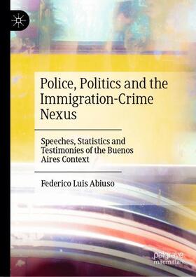 Police, Politics and the Immigration-Crime Nexus