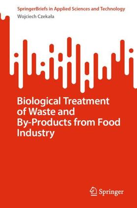 Biological Treatment of Waste and By-Products from Food Industry