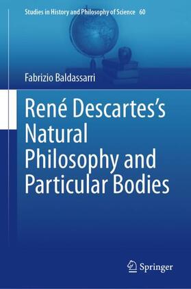 René Descartes¿s Natural Philosophy and Particular Bodies