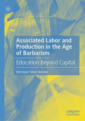 Associated Labor and Production in the Age of Barbarism