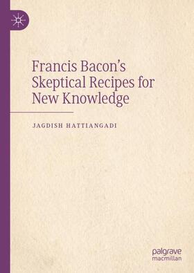 Francis Bacon¿s Skeptical Recipes for New Knowledge