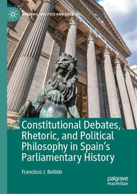 Constitutional Debates, Rhetoric, and Political Philosophy in Spain¿s Parliamentary History