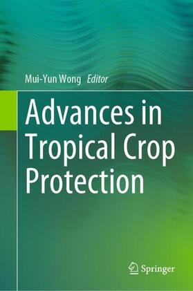 Advances in Tropical Crop Protection