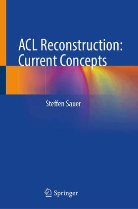 ACL Reconstruction: Current Concepts