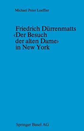 Friedrich Dürrenmatts ¿Der Besuch der alten Dame¿ in New York