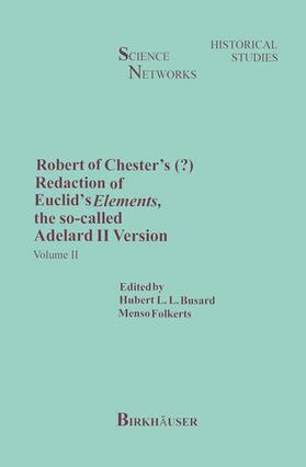 Robert of Chester¿s Redaction of Euclid¿s Elements, the so-called Adelard II Version