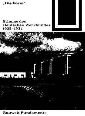 Die Form ¿ Stimme des Deutschen Werkbundes 1925¿1934
