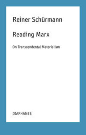 Schürmann, R: Reading Marx