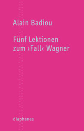 Fünf Lektionen zum ›Fall‹ Wagner