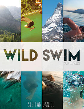 Daniel, S: Wild Swim Schweiz/Suisse/Switzerland