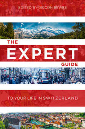 Bewes, D: Expert Guide to Your Life in Switzerland