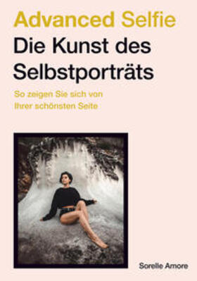 Advanced Selfie - Die Kunst des Selbstporträts