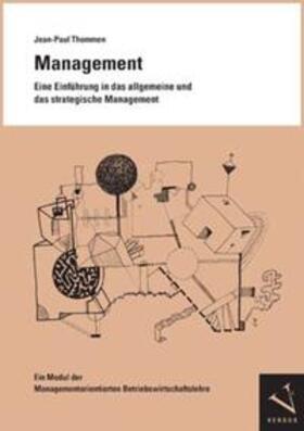 Management. Eine Einführung in das allgemeine und das strategische Management