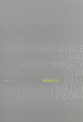 Liu, M: Reticence and Anxiety in Oral English Lessons